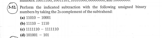 3-52. Perform the indicated subtraction with the following unsigned binary numbers