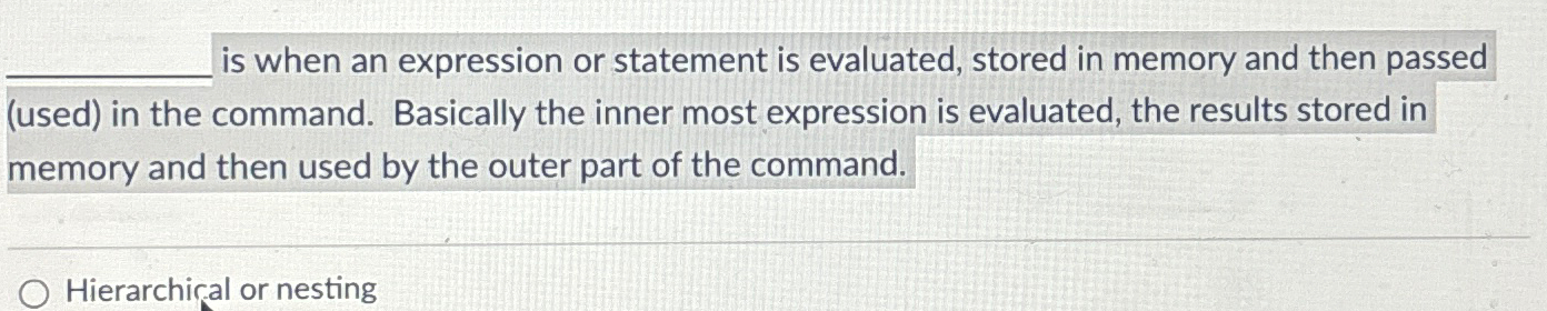  is when an expression or statement is evaluated, stored in memory