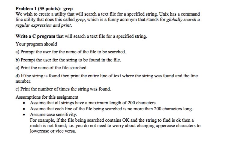 Problem 1 (35 points): grep We wish to create a utility that