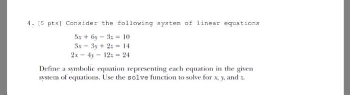  Use MATLAB to write program 4. 15 pts] Consider the following