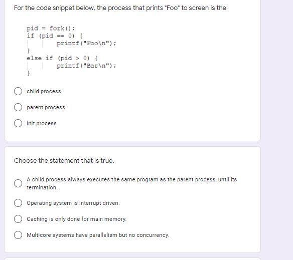  For the code snippet below, the process that prints "Foo" to
