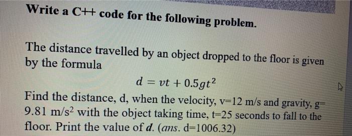  Write a C++ code for the following problem. The distance travelled