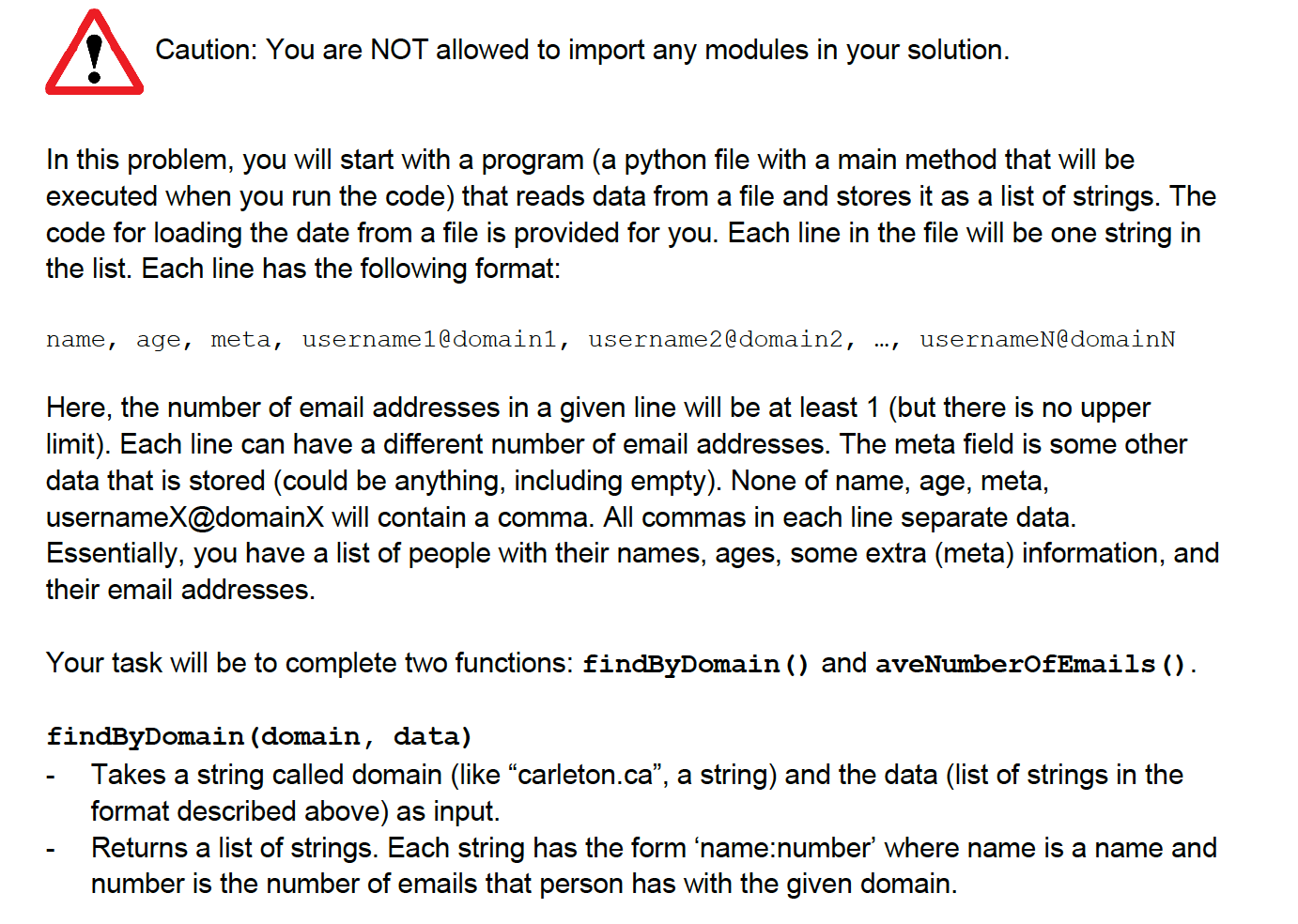 A Caution: You are NOT allowed to import any modules in