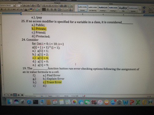  check my answer If no access modifier is specified for a