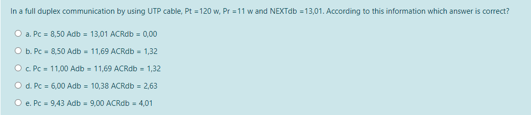  In a full duplex communication by using UTP cable, Pt =