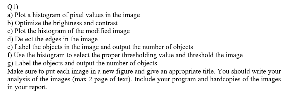 of pixel values in the image b) Optimize the brightness and contrast