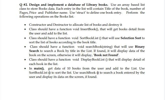 write in c++ language Q #2. Design and implement a database of