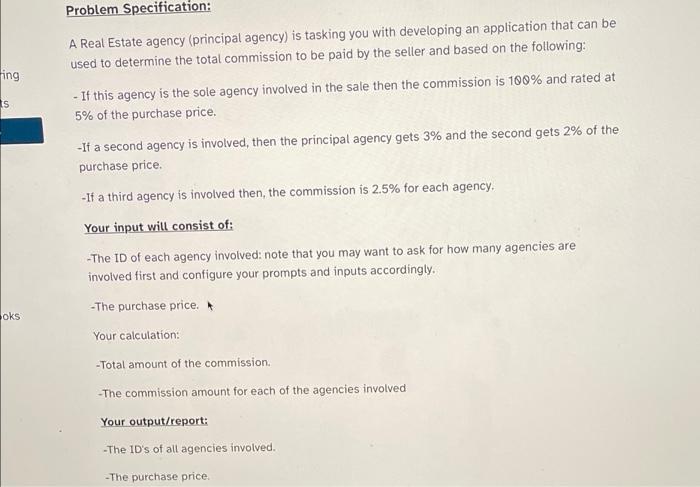 write code in c Problem Specification: ing Is A Real Estate agency