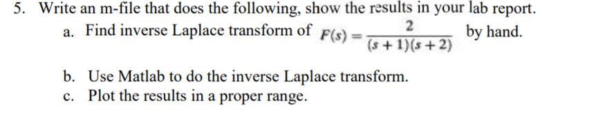 Please use matLAB Write an m-file that does the following, show the