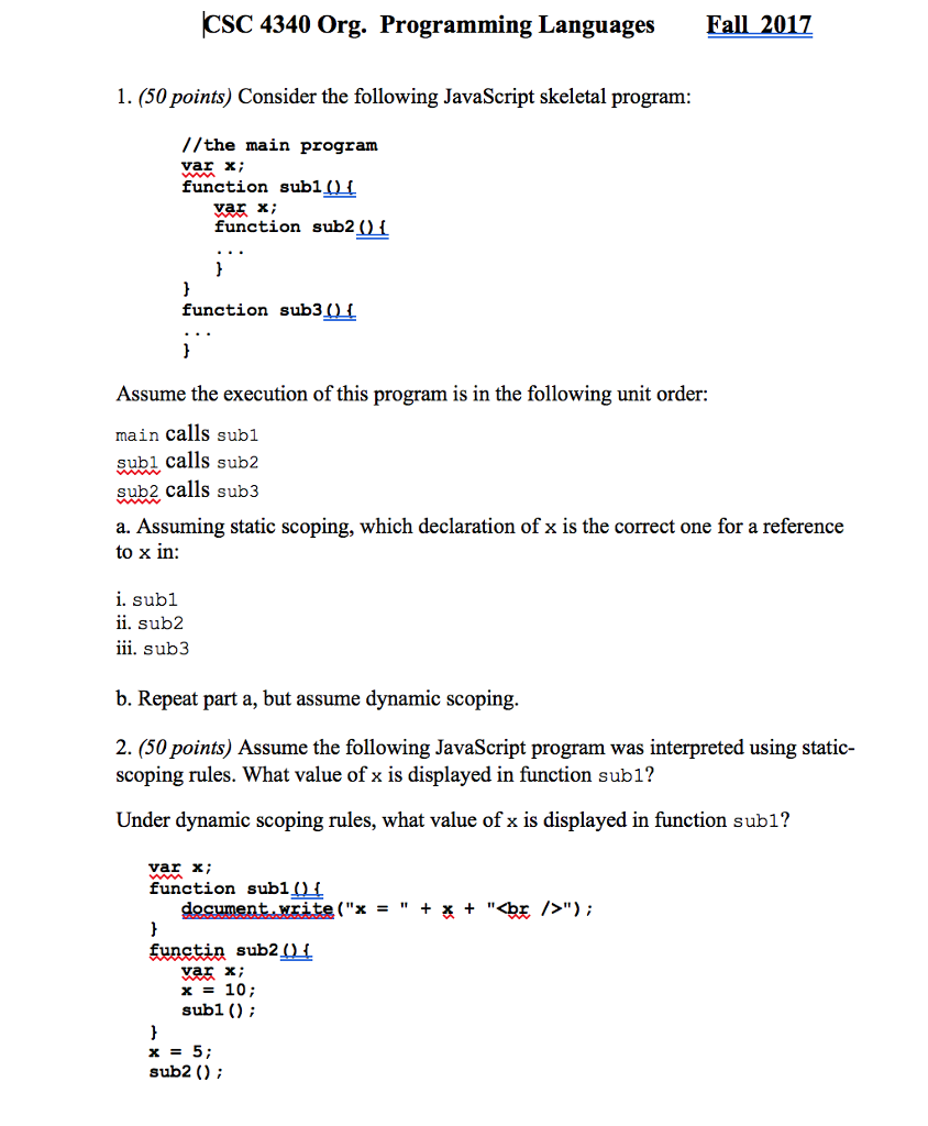  Consider the following JavaScript skeletal program: //the main program var X: