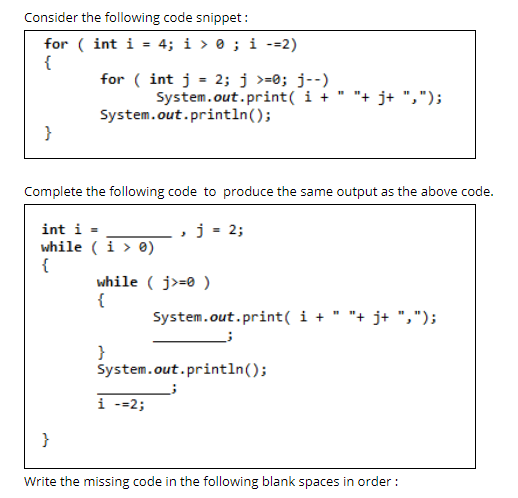  Consider the following code snippet: for (int i = 4; i