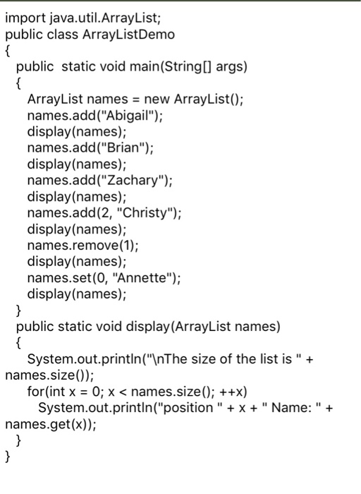  Java (please read the instructions carefully) import java.util.ArrayList public class ArrayListDemo
