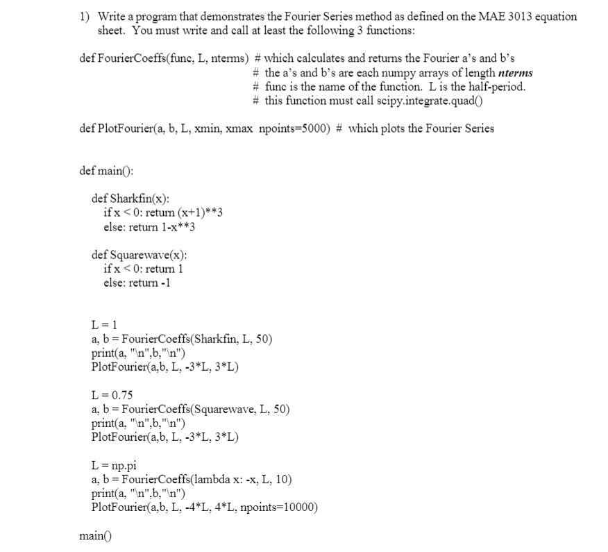 please use pythonundefined 1) Write a program that demonstrates the Fourier Series