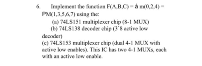  Please answer A,B,C Implement the function F(A,B,C)- m(0,24) = PM(1,3,5,6,7) using