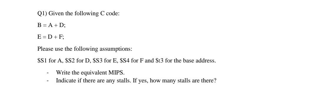 Q1) Given the following C code: B = A +D; E