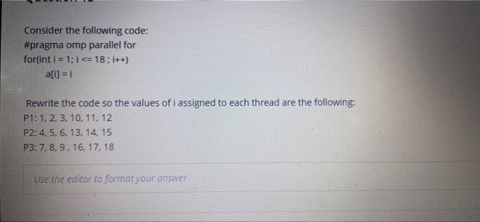  Consider the following code: #pragma omp parallel for for(int i =