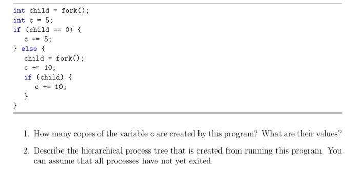 == int child = fork(); int c = 5; if (child