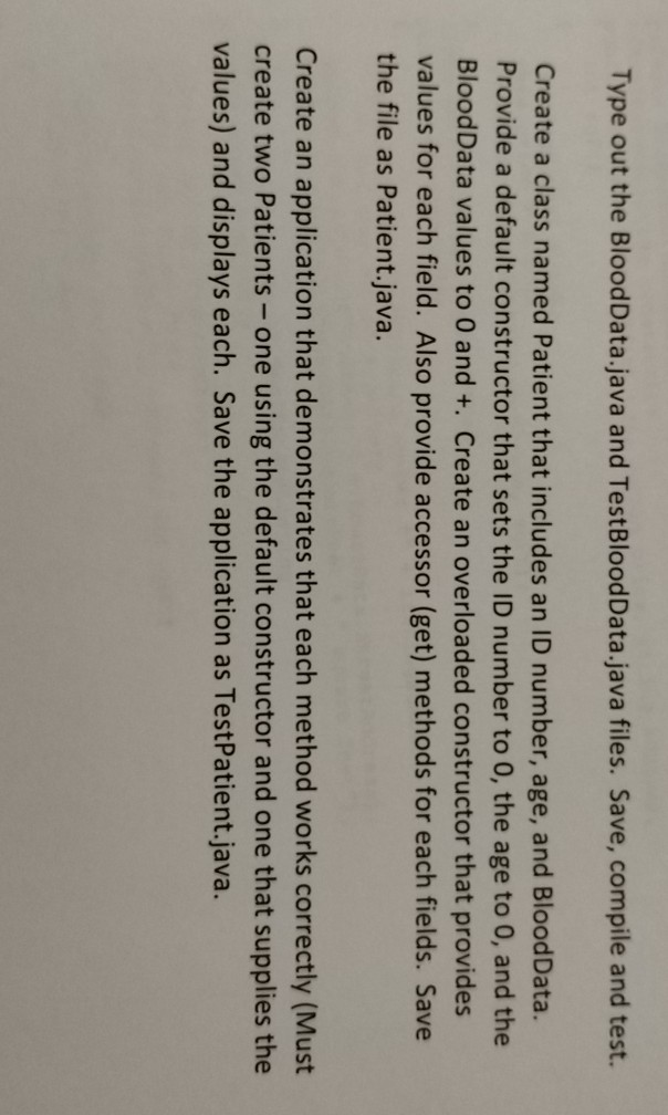  Type out the BloodData.java and TestBloodData.java files. Save, compile and test.