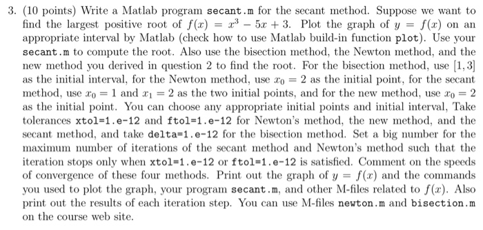  3. (10 points) Write a Matlab program secant.m for the secant