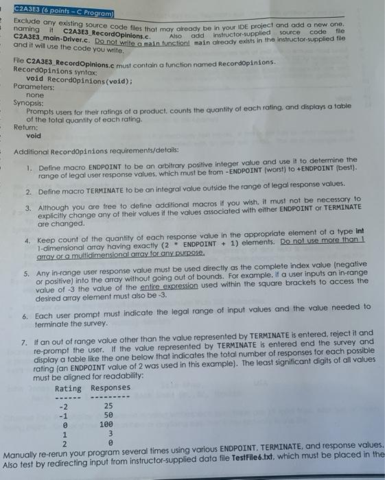  Driver File: #define INSTRUCTOR_FILE #ifdef INSTRUCTOR_FILE #include void RecordOpinions(void); int main(void)