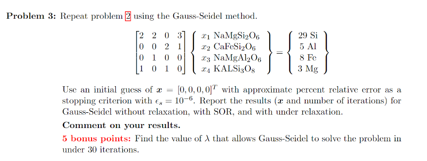 Problem 3: Repeat problem2using the Gauss-Seidel method. 5 Al 3 Mg