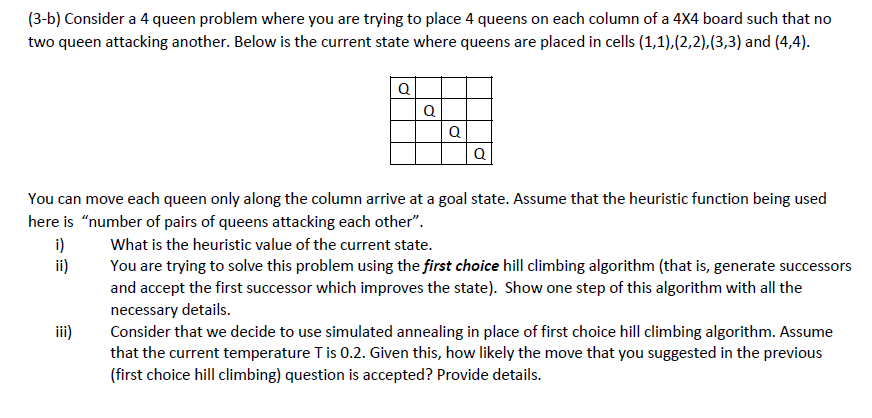 undefined (3-b) Consider a 4 queen problem where you are trying to