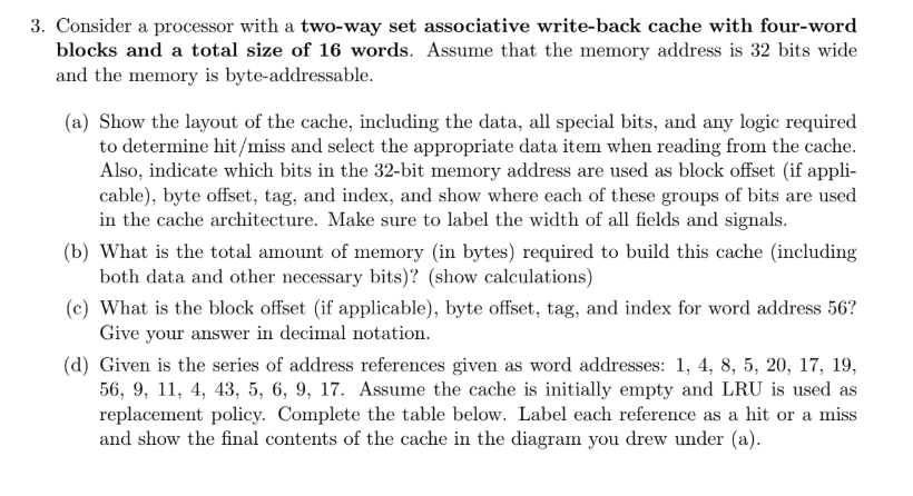  3. Consider a processor with a two-way set associative write-back cache