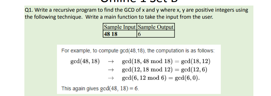 USE C+ LANGUAGE ONLY Q1. Write a recursive program to find the