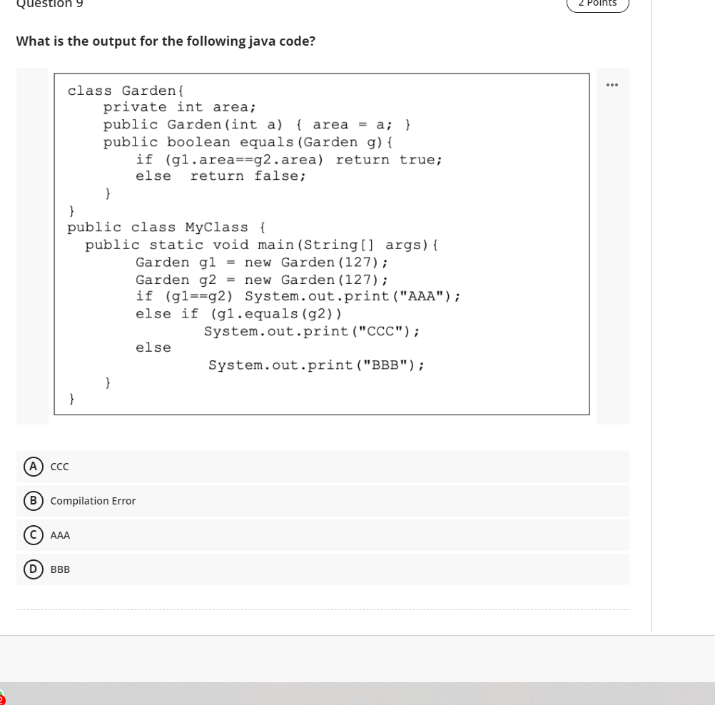  Question 9 What is the output for the following java code?