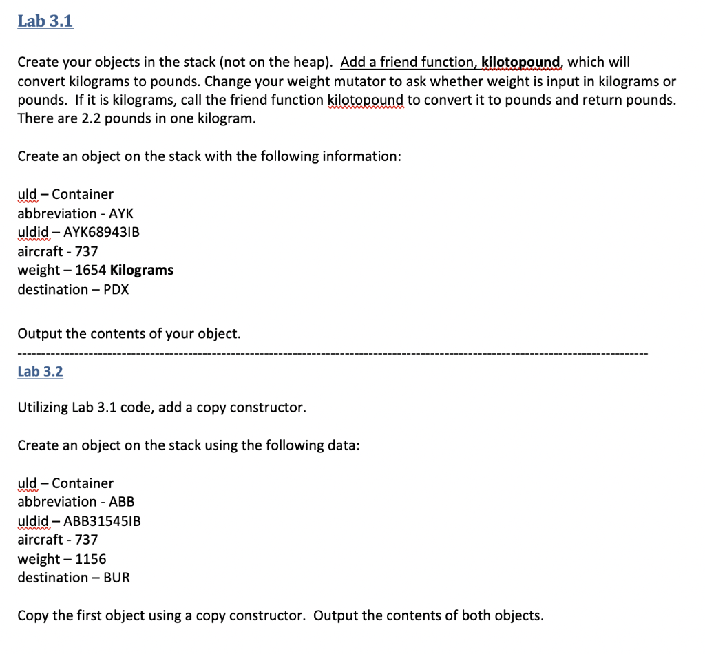 IN C++ please :) Lab 3.1 Create your objects in the stack