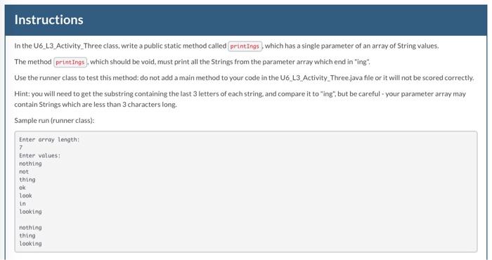  Instructions In the U6_L3 Activity Three class, write a public static