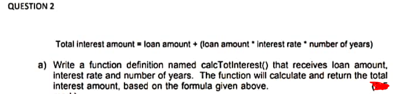 Please use C language QUESTION 2 Total interest amount = loan amount