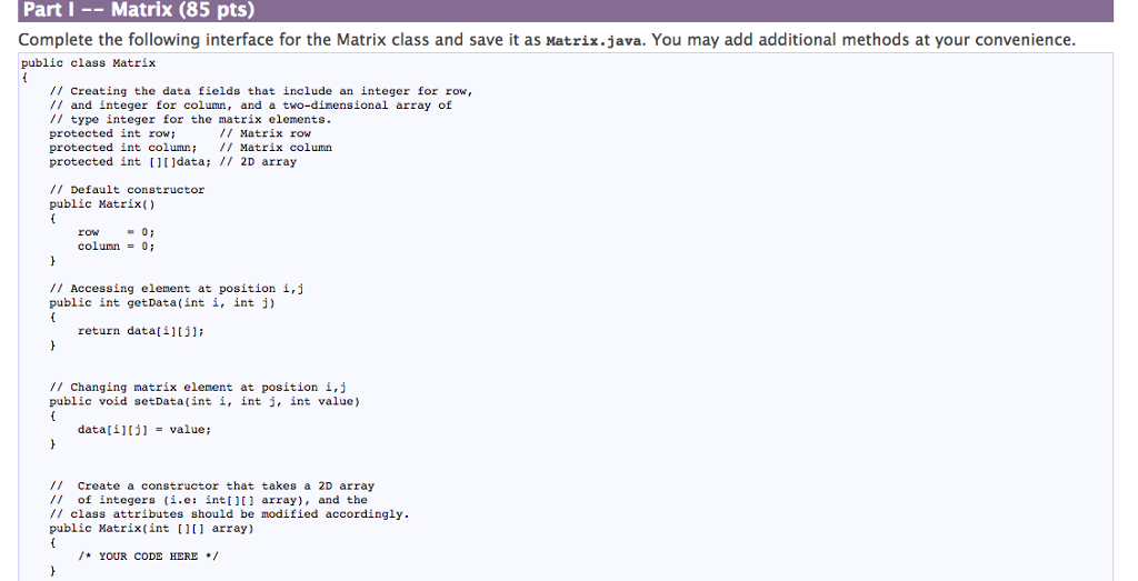  Part | -- Matrix (85 pts) Complete the following interface for