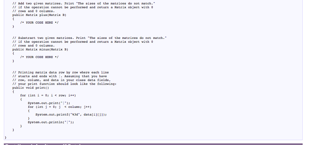 the Matrix class and save it as Matrix.java. You may add additional