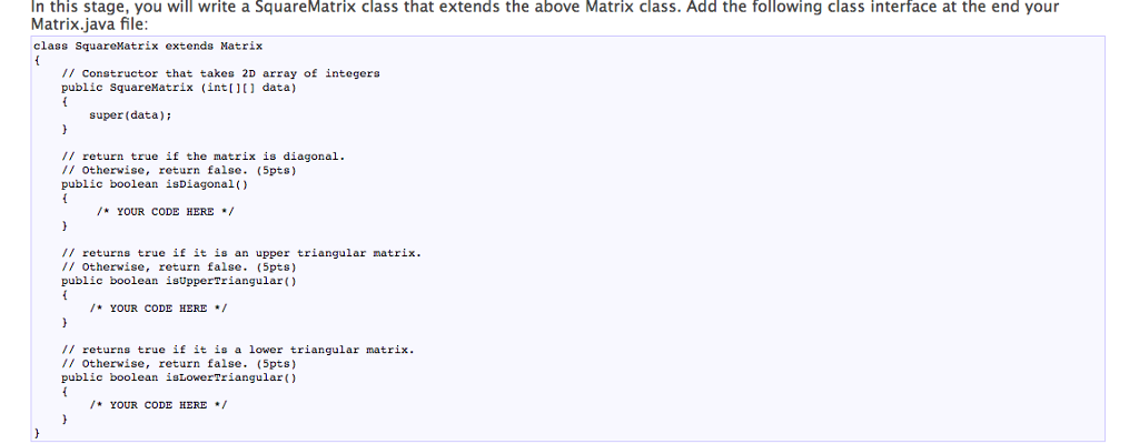 methods at your convenience. public class Matrix // Creating the data fields