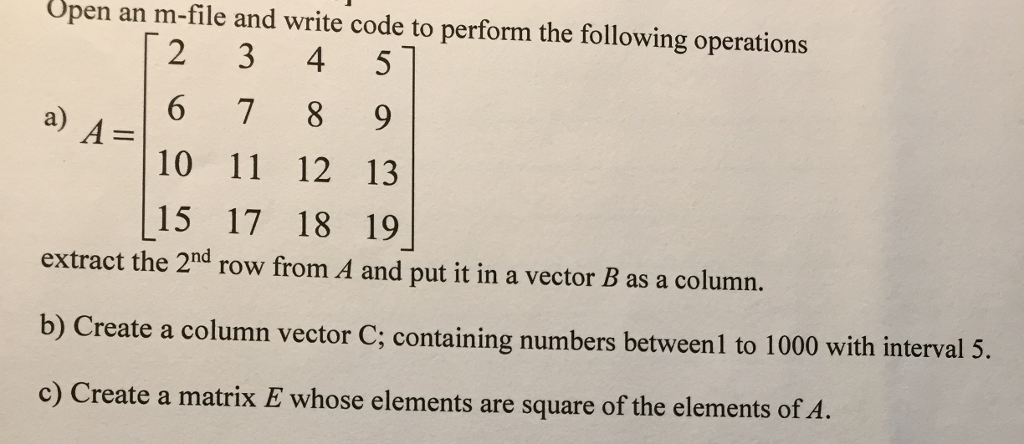 In Matlab, write the code to perform the following operation Open