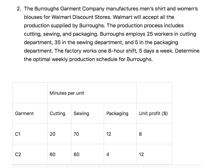 Formulate and solve using Graphical Method: 2. The Burroughs Garment Company manufactures