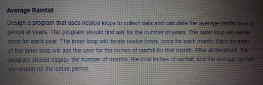  code and flowchart on word document Average Rainfall Design a program