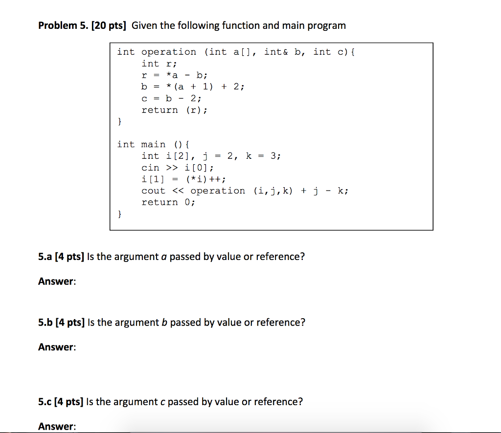  Problem 5. [20 pts] Given the following function and main program