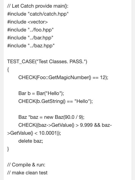 file *.cpp o Refer to test/test.cpp to know what those classes should