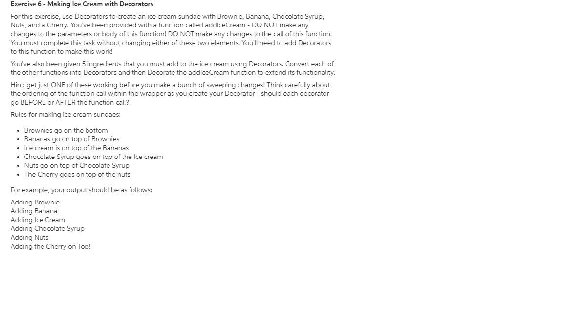 Exercise 6 - Making Ice Cream with Decorators For this exercise,