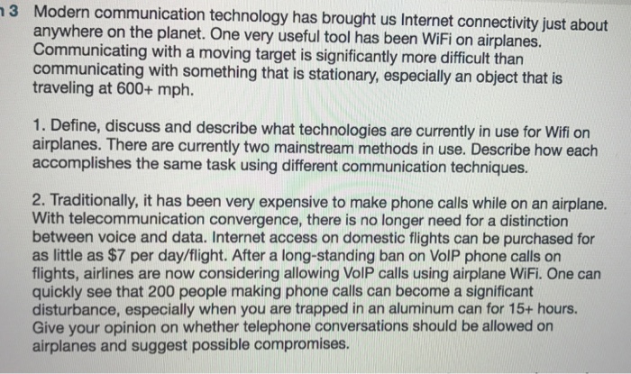  Answer both Modern communication technology has brought us Internet connectivity just