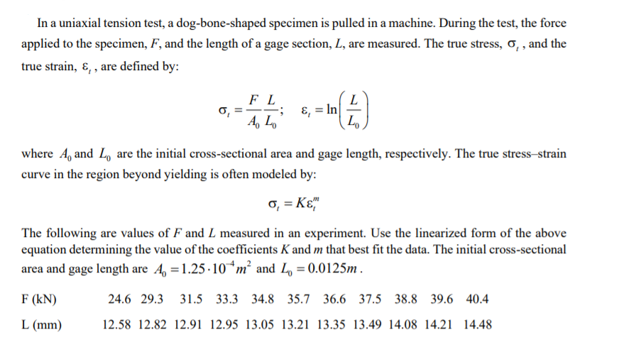 Write a MatLab script file that solves the problem!!! In a uniaxial