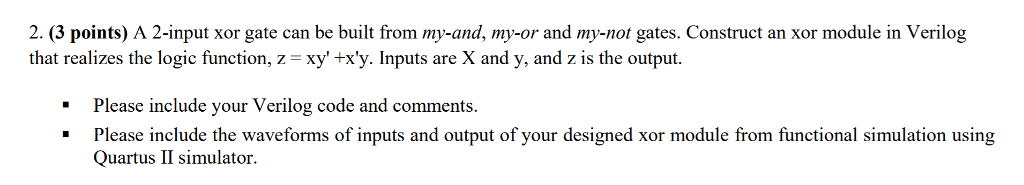  2. (3 points) A 2-input xor gate can be built from