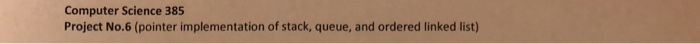 C++ Computer Science 385 Project No.6(pointer implementation of stack, queue, and