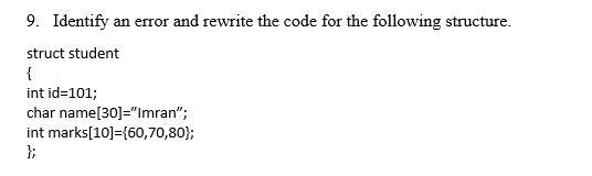 USE C LANGUAGE 9. Identify an error and rewrite the code
