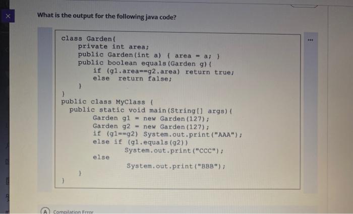  What is the output for the following java code? + class