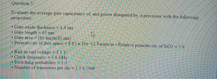  Question 5: Evaluate the average gate capacitance of, and power dissipated