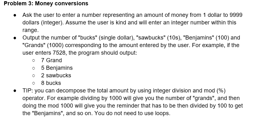  Code in java please Problem 3: Money conversions Ask the user