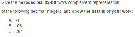 Two's Complement (hexadecimal 32-bit two's complement of decimal int) Give the hexadecimal